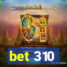 bet 310